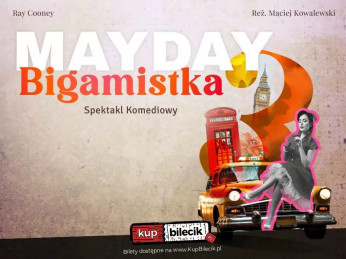 MAYDAY 3 - BIGAMISTKA