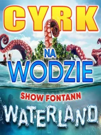 Szczecinek Wydarzenie Widowisko Cyrk na wodzie WATERLAND Show Fontann